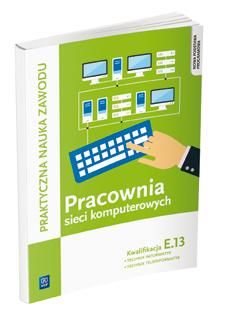 Pracownia sieci komputerowych. Kwalifikacja E.13