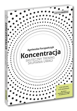 Koncentracja. Skuteczny trening skupiania uwagi