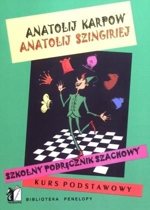 Szkolny podręcznik szachowy. Kurs podstawowy