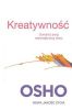 Kreatywność. Uwolnij swą wewnętrzną moc OSHO