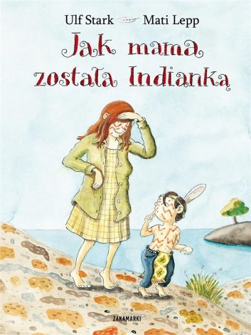 Jak mama została Indianką