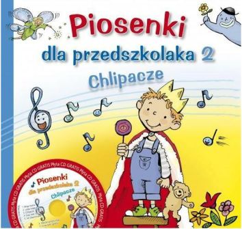 Piosenki dla przedszkolaka 2 Chlipacze