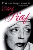 Ptak smutnego stulecia. Edith Piaf