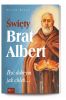 Święty Brat Albert, Być dobrym jak chleb
