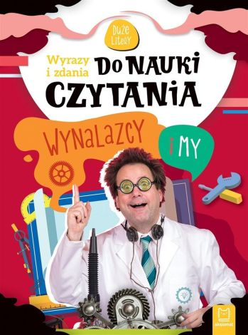 Wyrazy i zdania do nauki czytania. Wynalazcy i my