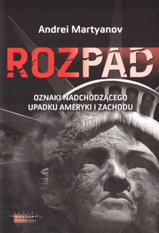 Rozpad. Oznaki nadchodzącego upadku Ameryki i..