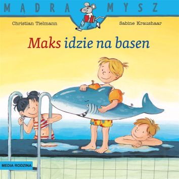 Mądra Mysz. Maks idzie na basen w.3