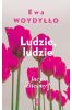 Ludzie, ludzie. Jacy jesteśmy?