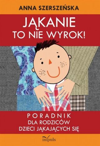 Jąkanie to nie wyrok. Poradnik dla rodziców