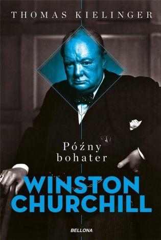 Późny bohater. Biografia Winstona Churchilla