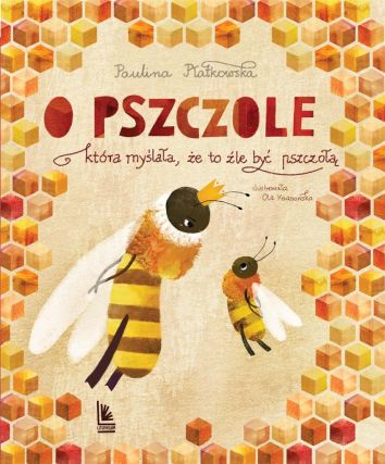 O pszczole , która myślała, że to źle być pszczołą