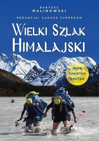 Wielki Szlak Himalajski. Indie, Pakistan, Bhutan