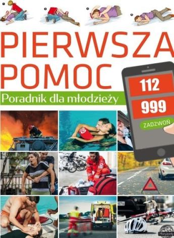 Pierwsza pomoc. Poradnik dla młodzieży