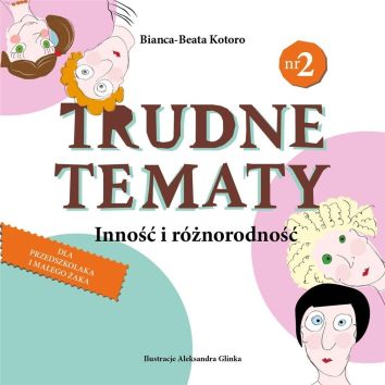 Trudne tematy cz.2 Inność i różnorodność