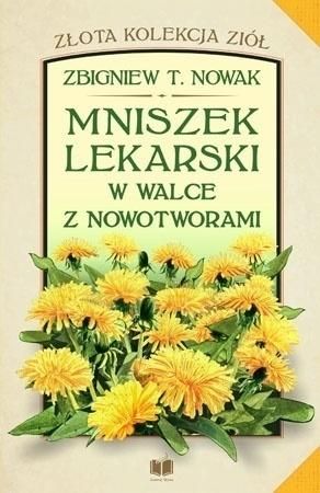 Mniszek lekarski w walce z nowotworami!