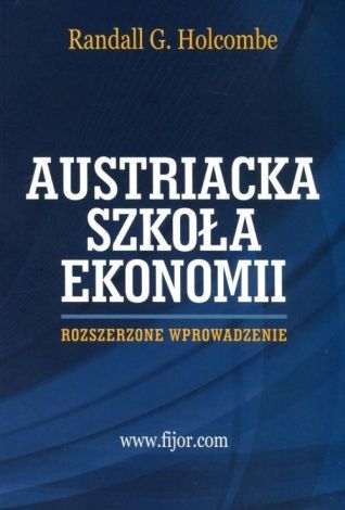 Szkoła Austriacka. Rozszerzone wprowadzenie