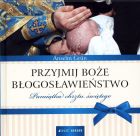 Przyjmij Boże błogosławieństwo. Pamiątka chrztu św