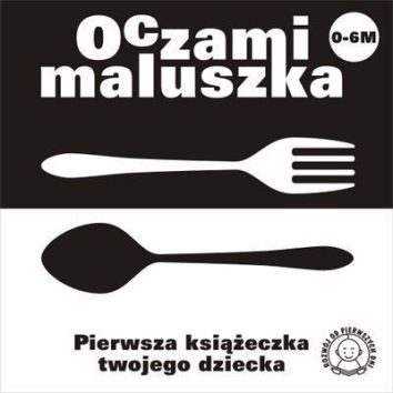 Oczami Maluszka Pierwsza Książeczka...sztućce