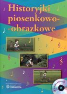 Historyjki piosenkowo-obrazkowe + CD w.2017