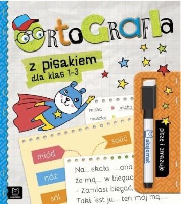 Ortografia z pisakiem dla kl. 1-3. Piszę i zmazuję