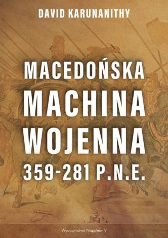 Macedońska machina wojenna 359-281 p.n.e.