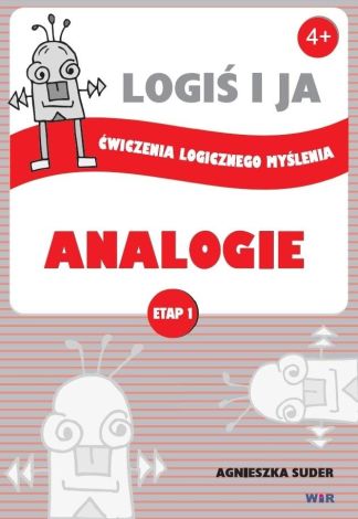 LOGIŚ I JA. Ćw. logicznego myśl. ANALOGIE - Etap I