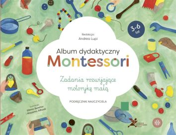Album dydaktyczny Montessori. Zad. rozwijające...