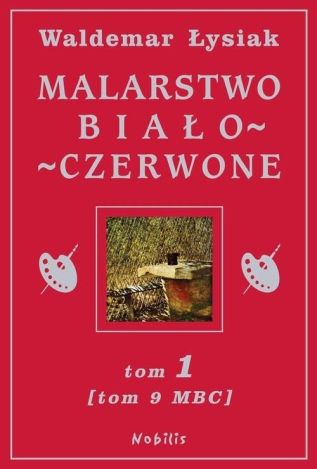 Malarstwo Biało-Czerwone t.1 (MBC T.9)