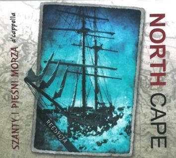 North Cape - Szanty i Pieśni Morza a'cappella CD