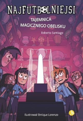 Najfutbolniejsi T12 Tajemnica magicznego obelisku