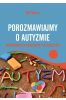 Porozmawiajmy o autyzmie