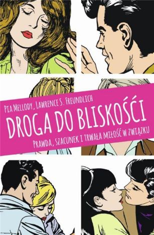 Droga do bliskości. Prawda, szacunek i trwała..