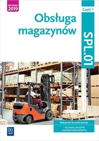 Obsługa magazynów. Kwal. SPL.01. Podr. cz.1