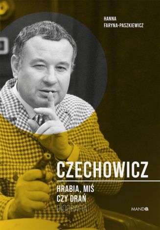 Czechowicz Hrabia, miś czy drań