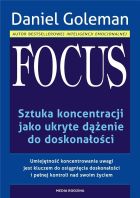 Focus. Sztuka koncentracji jako ukryte dążenie...