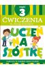 Uczeń na szóstkę. Ćw do Naszego elementarza cz.3