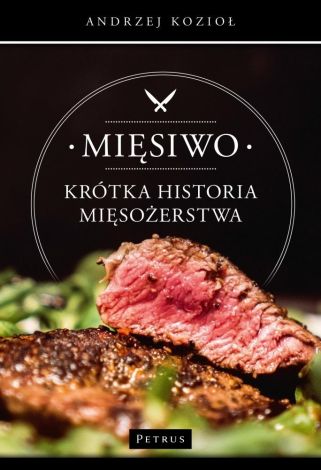 Mięsiwo. Krótka historia mięsożerstwa