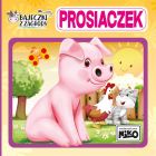 Bajeczki z zagrody. Prosiaczek