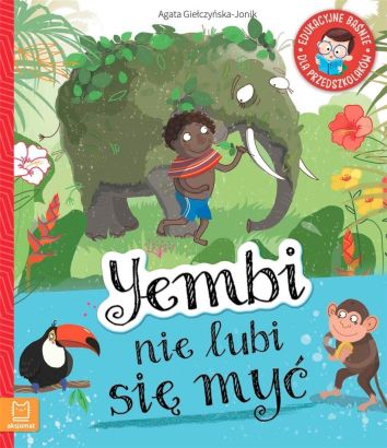 Edukacyjne baśnie. Yembi nie lubi się myć