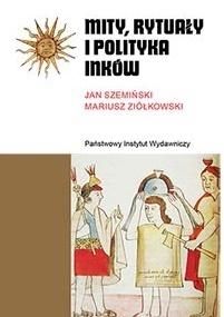 Mity, rytuały i polityka Inków