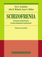 Schizofrenia. Poznawczo-behawioralny trening...