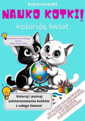 Nauko kotki! - kolorowanki, które pomogą dziecku..