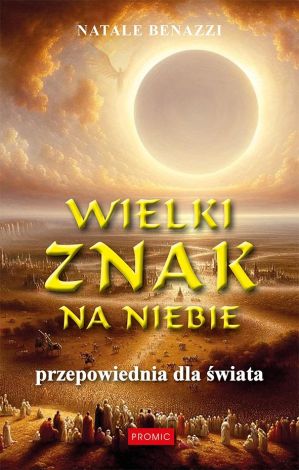 Wielki znak na niebie. Przepowiednia dla świata