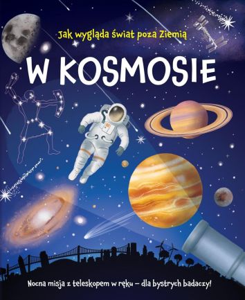 W kosmosie. Nocna misja z teleskopem w ręku