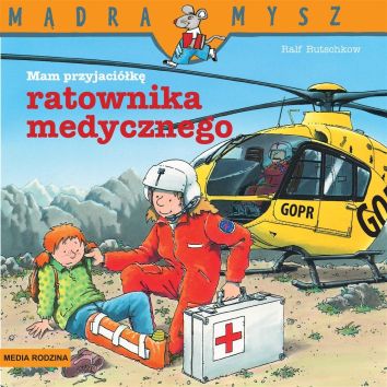 Mądra Mysz. Mam przyjaciela ratownika medycznego