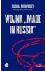 Wojna ,,made in Russia