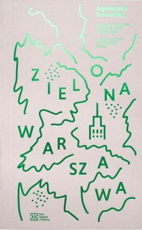 Zielona Warszawa. Alternatywny przewodnik