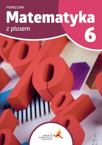 Matematyka SP 6 Z Plusem podręcznik w.2022 GWO