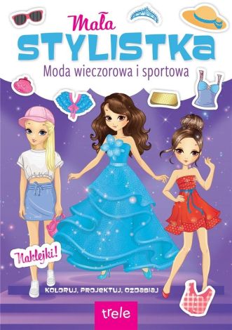 Moda wieczorowa i sportowa. Mała stylistka