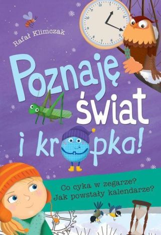 Poznaję świat i kropka! Co cyka w zegarze?